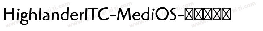 HighlanderITC-MediOS字体转换