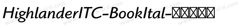 HighlanderITC-BookItal字体转换