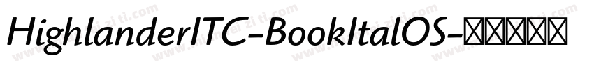 HighlanderITC-BookItalOS字体转换