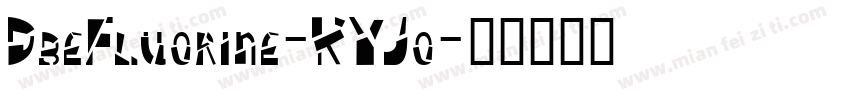 DbeFluorine-KYJo字体转换