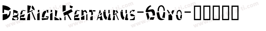 DbeRigilKentaurus-6Oyo字体转换