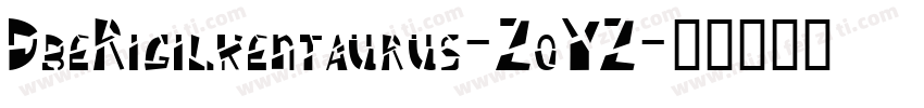DbeRigilkentaurus-ZoYZ字体转换