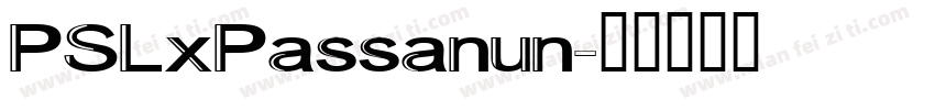 PSLxPassanun字体转换