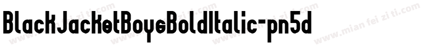 BlackJacketBoysBoldItalic-pn5d字体转换