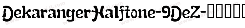 DekarangerHalftone-9DeZ字体转换