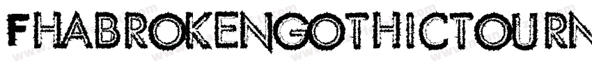 Fhabrokengothictournc-e3vl字体转换