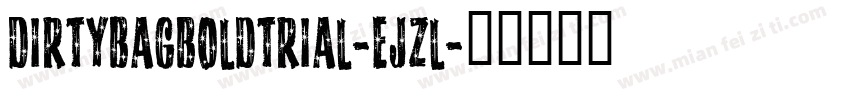 DirtybagBoldTrial-eJzl字体转换