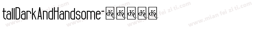tallDarkAndHandsome字体转换
