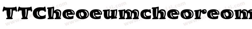 TTCheoeumcheoreomR字体转换