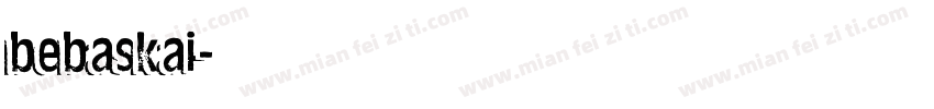 bebaskai字体转换
