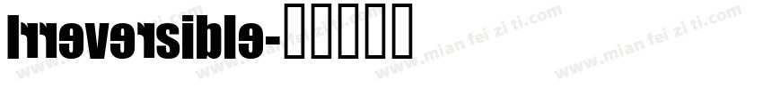 Irreversible字体转换