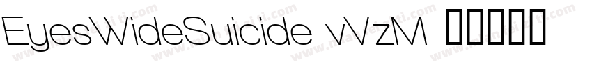 EyesWideSuicide-vVzM字体转换