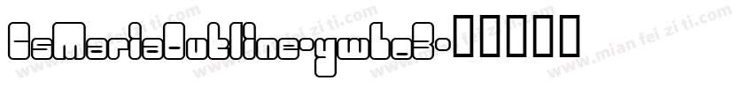 CsMariaOutline-ywLo3字体转换