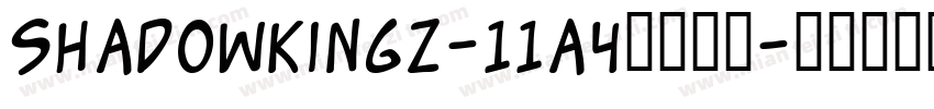Shadowkingz-11A4字体下载字体转换
