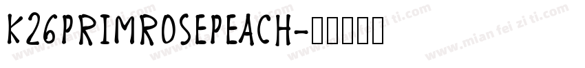 K26PrimrosePeach字体转换