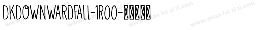 DkDownwardFall-1R00字体转换