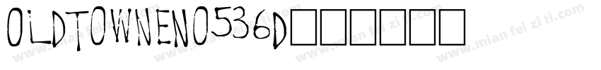 OldTowneNo536D字体转换