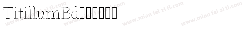 TitillumBd字体转换