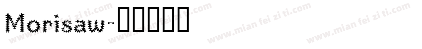 Morisaw字体转换