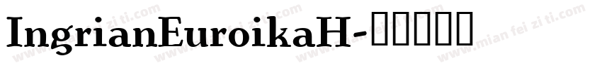 IngrianEuroikaH字体转换