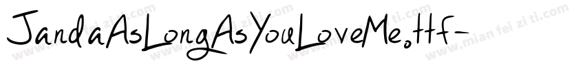 JandaAsLongAsYouLoveMe.ttf字体转换
