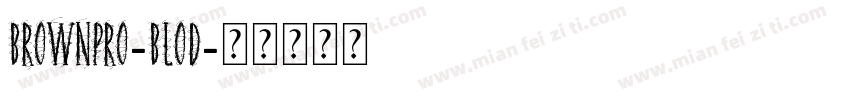 BrownPro-blod字体转换