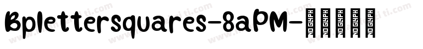 Bplettersquares-8aPM字体转换