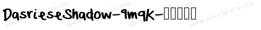 DasrieseShadow-9mqK字体转换