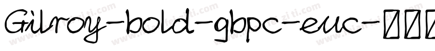 Gilroy-bold-gbpc-euc字体转换