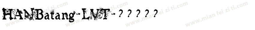 HANBatang-LVT字体转换