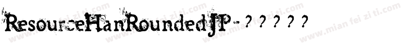 ResourceHanRoundedJP字体转换