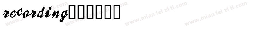 recording字体转换