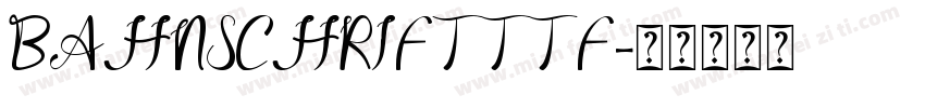 BAHNSCHRIFTTTF字体转换