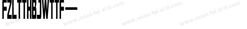 FZLTTHBJWTTF字体转换