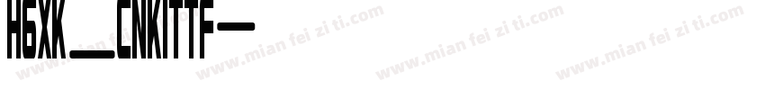 HGXK_CNKITTF字体转换