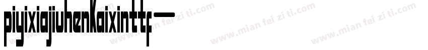 piyixiajiuhenkaixinttf字体转换
