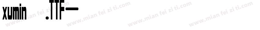 xumin字体.TTF字体转换