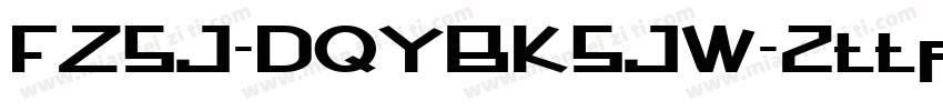 FZSJ-DQYBKSJW-2ttf字体转换
