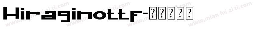 Hiraginottf字体转换