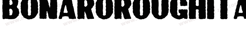 BonaroRoughItalicDemoRoughItalic-owvn4字体转换