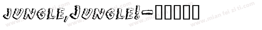 jungle,Jungle!字体转换