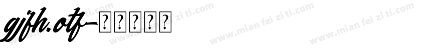 gjfh.otf字体转换