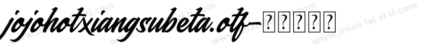 jojohotxiangsubeta.otf字体转换