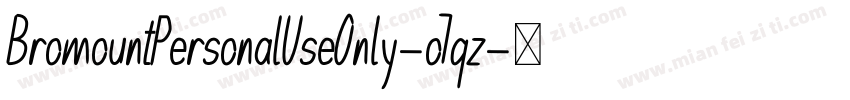 BromountPersonalUseOnly-o7qz字体转换