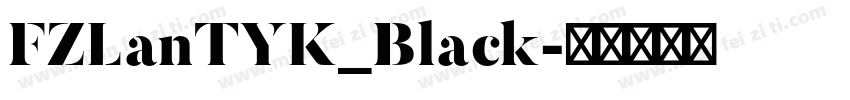 FZLanTYK_Black字体转换