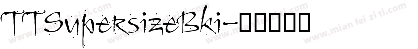 TTSupersizeBki字体转换
