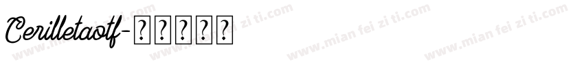 Cerilletaotf字体转换
