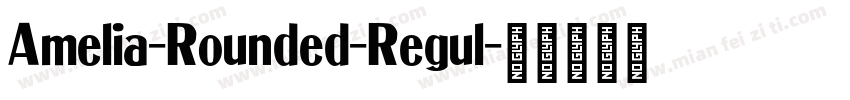 Amelia-Rounded-Regul字体转换