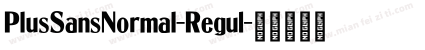 PlusSansNormal-Regul字体转换