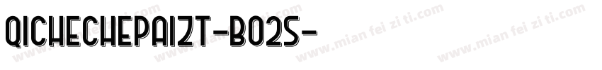 QICHECHEPAIZT-B02S字体转换